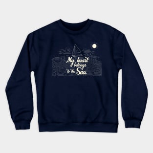 My Heart Belongs To The Sea - Sailing Maritime T-Shirt Crewneck Sweatshirt